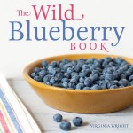 Feeling blue? Have a wild side? The Maine Wild Blueberry Book is just the ticket