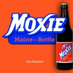 Got Moxie? Find out with a good read, then celebrate at the Maine’s Moxie Festival