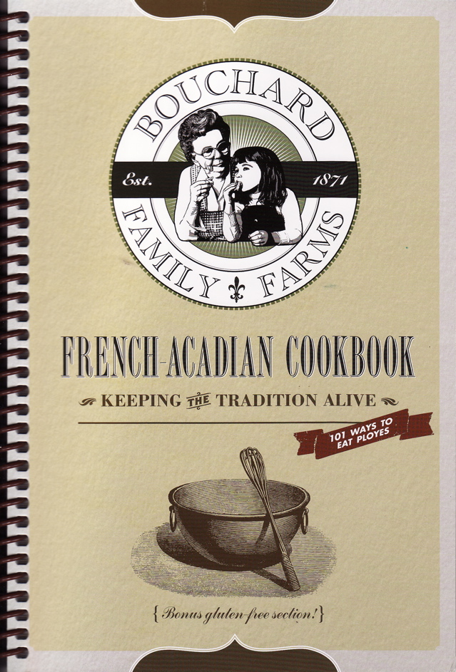 Craving tortierre or pot en pot or raisin pie? Check out Bouchard Family FArms new French-Acadian Cookbook.